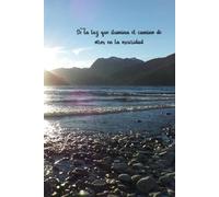 Se la luz que ilumina el camino de otros en la oscuridad