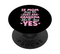 Se la mamma dice di no basta chiedere alla nonna, lei dirà sì Scherzi sulla nonna PopSockets PopGrip Adesivo