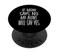 Se la mamma dice di no, mia zia dirà di sì, zia divertente, carina bambina PopSockets PopGrip Adesivo