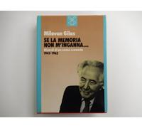Se la memoria non m'inganna... Ricordi di un uomo scomodo (1943-1962)