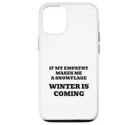 Se la mia empatia mi rende un fiocco di neve, si raffredderà! Custodia per iPhone 12/12 Pro