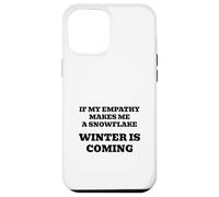 Se la mia empatia mi rende un fiocco di neve, si raffredderà! Custodia per iPhone 12 Pro Max