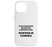Se la mia empatia mi rende un fiocco di neve, si raffredderà! Custodia per iPhone 14