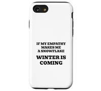 Se la mia empatia mi rende un fiocco di neve, si raffredderà! Custodia per iPhone SE (2020) / 7/8