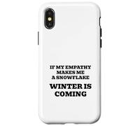 Se la mia empatia mi rende un fiocco di neve, si raffredderà! Custodia per iPhone X/XS