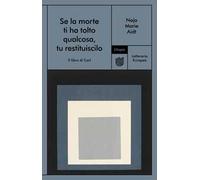 Se la morte ti ha tolto qualcosa, tu restituiscilo (Il libro di Carl)