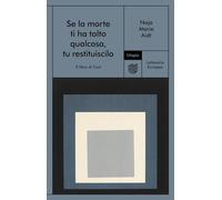 Se la morte ti ha tolto qualcosa, tu restituiscilo (Il libro di Carl) - Ai...