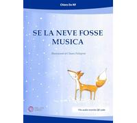 Se la neve fosse musica. Con Audio