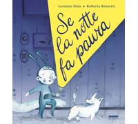 Se la notte fa paura. Ediz. a colori