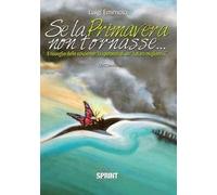 Se la primavera non tornasse...