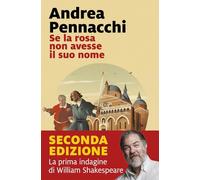 Libri Andrea Pennacchi - Se La Rosa Non Avesse Il Suo Nome