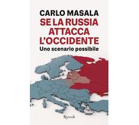 Se la Russia attacca l'Occidente. Uno scenario possibile - 2025 -