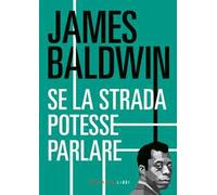 Se la strada potesse parlare