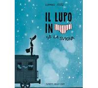 Se la svigna. Il lupo in mutanda. Ediz. a colori. Vol. 7