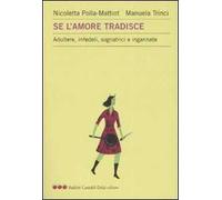 Se l'amore tradisce. Adultere, infedeli, sognatrici e ingannate