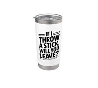 Se lancio un bastone, te ne andrai? Bicchiere termico in acciaio inox doppia parete