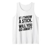 Se Lancio Un Bastone Te ne andrai? Divertente Amante dei Cani Canotta