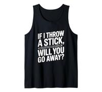 Se Lancio Un Bastone Te ne andrai? Divertente Amante dei Cani Canotta