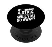 Se lancio un bastone te ne andrai? Divertente amante dei cani PopSockets PopGrip Adesivo
