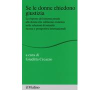 Se le donne chiedono giustizia. Le risposte del sistema penale alle donne ...