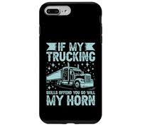 Se le mie abilità di autotrasporti ti offendono, così sarà il mio camion semi Horn Custodia per iPhone 7 Plus/8 Plus