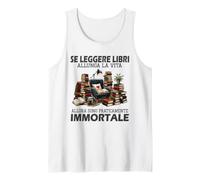 se Leggere Libri allunga la Vita Allora Sono praticamente Canotta