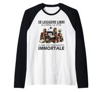 se Leggere Libri allunga la Vita Allora Sono praticamente Maglia con Maniche Raglan