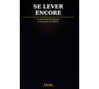 SE LEVER ENCORE: Se que l'absence fabrique et comment s'en libérer