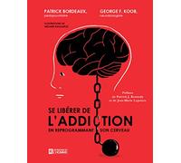 Se libérer de l'addiction en reprogrammant son cerveau