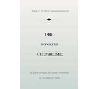 Se libérer émotionnellement: Comprendre ses émotions et sortir des schémas répétitifs