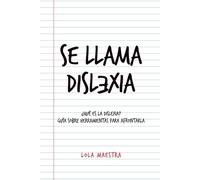 Se llama dislexia: ¿Qué es la dislexia? Guía de herramientas para afrontarla