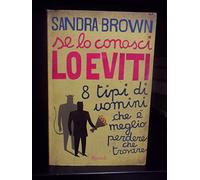 Se lo conosci lo eviti. 8 tipi di uomini che è meglio perdere che trovare