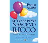 Se lo sapevo nascevo ricco. Manuale per conoscere meglio se stessi