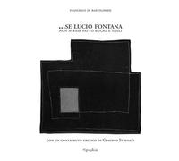…Se Lucio Fontana non avesse fatto buchi e tagli