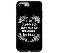 Se l'universo non avesse bisogno che tu non fossi qui motivazionale Custodia per iPhone 7 Plus/8 Plus
