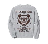 Se mai avessi la Rabbia, Sei in Cima alla mia Lista dei bitin Bear Funny Felpa