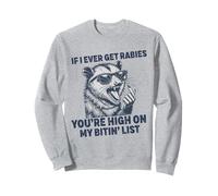 Se mai avrò la Rabbia, Sei in Cima alla mia Lista di Bitin 'Raccoon Felpa