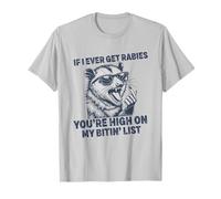 Se mai avrò la Rabbia, Sei in Cima alla mia Lista di Bitin 'Raccoon Maglietta
