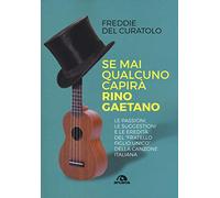 Se mai qualcuno capirà Rino Gaetano