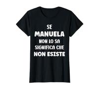 Se Manuela No Lo sa Significa Che Non Esiste Nome Manuela Maglietta