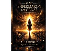Se me enfermaron las ganas