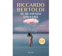 Libri Riccardo Bertoldi - Se Mi Amassi Davvero