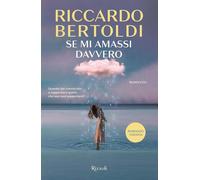 Libri Riccardo Bertoldi - Se Mi Amassi Davvero