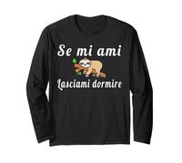 Se Mi Ami Lasciami Dormire Bradipo Maglia a Manica