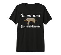 Se Mi Ami Lasciami Dormire Bradipo Pigiama Maglietta Premium