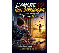 Se mi ami, lasciami libero: Quando l’amore smette di essere amore
