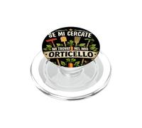 Se Mi Cercate Mi Trovate Nel Mio Orticello Giardinaggio PopSockets PopGrip per MagSafe
