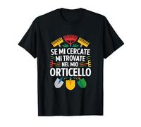 Se Mi Cercate Mi Trovate Nel Mio Orticello Giardino Maglietta