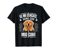 Se Mi Cercate Sono con Il Mio Cane Maglietta
