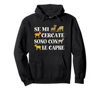Se mi cercate sono con le capre | buffo disegno di capra Felpa con Cappuccio